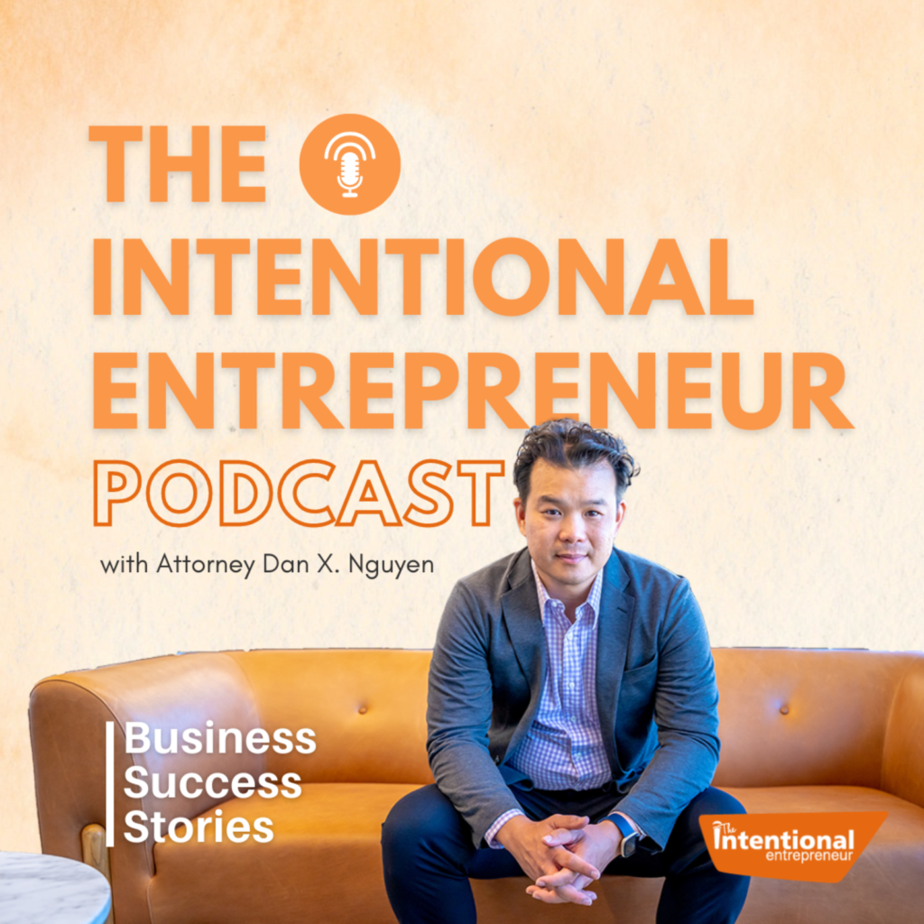 The Intentional Entrepreneur podcast cover art with host Dan X. Nguyen