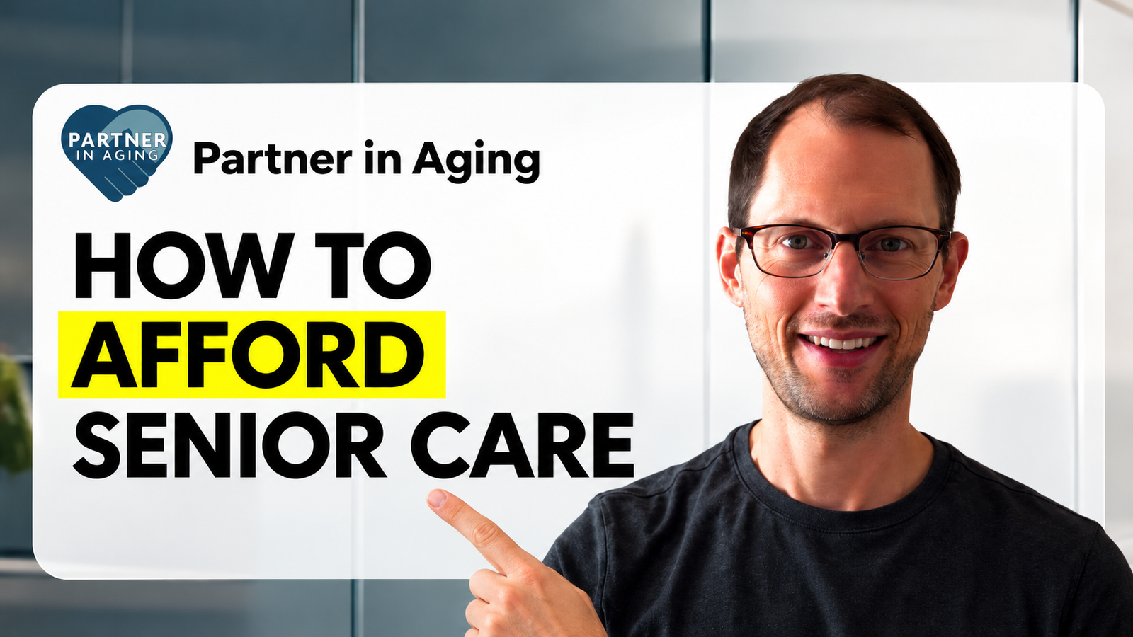 Partner in Aging video thumbnail: How to Afford Senior Care.